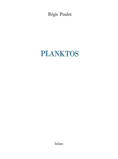 Planktos - Regis Poulet - Isolato