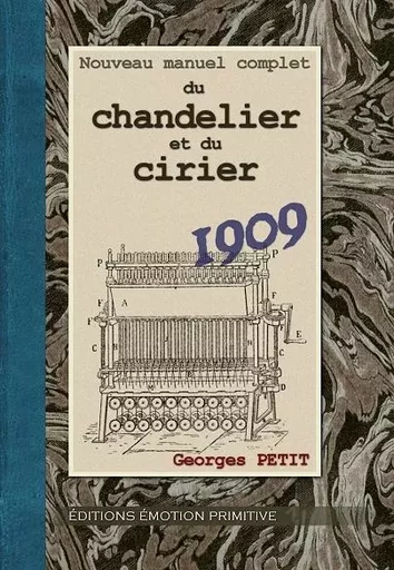 Nouveau manuel complet du chandelier et du cirier - Georges Petit - PRIMITIVE