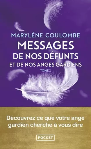 Messages de nos défunts et de nos anges gardiens - Vol. 2 - 2 - Marylène Coulombe - Univers Poche