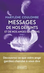 Messages de nos défunts et de nos anges gardiens - Vol. 2 - 2