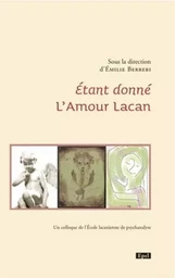 ETANT DONNE  L'AMOUR LACAN