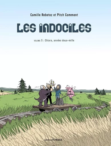 LES INDOCILES 5 - CHIARA, ANNEES DEUX-MILLE - Camille REBETEZ - ENFANTS ROUGES