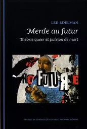 Merde au futur théorie queer et pulsion de mort