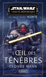 Star Wars Haute République - L'oeil des ténèbres