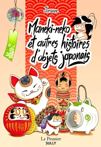 Maneki-Neko et autres histoires d'objets japonais -  Joranne - SULLY