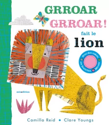 Grroar Grroar ! fait le lion