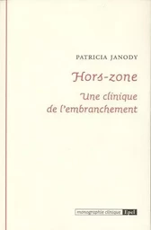 Hors. Zone. Une clinique de l'embranchement