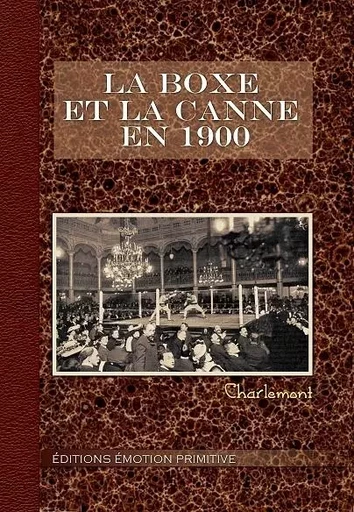 La boxe française et la canne en 1900 -  Charlemont - PRIMITIVE