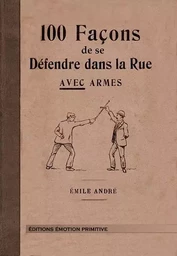 100 façons de se défendre dans la rue avec armes