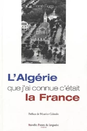 L'Algérie que j'ai connue c'était la France