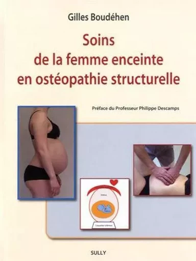 Soins de la femme enceinte en ostéopathie structurelle - Gilles Boudehen - SULLY