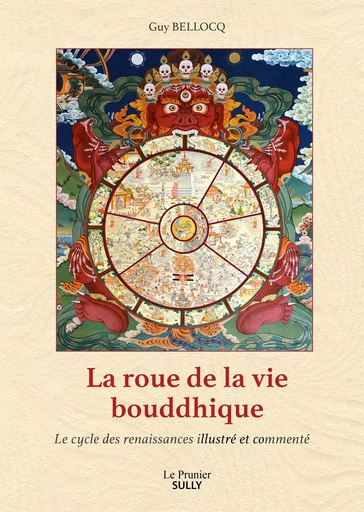 La Roue de la vie bouddhique - Guy BELLOCQ - SULLY