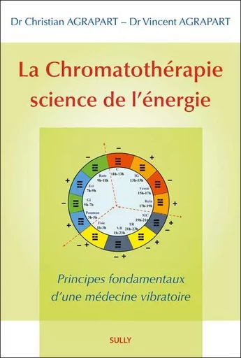 La chromatothérapie, science de l'énergie - CHRISTIAN AGRAPART - SULLY