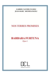 Nos terres promises Barbara  Furtuna Opus 1