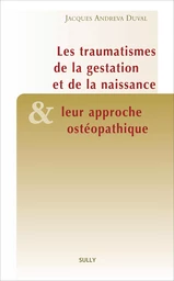 Traumatismes de la gestation et de la naissance et leur approche ostéopathique