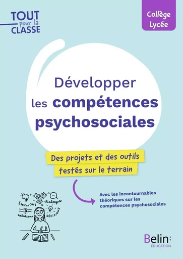 Développer les compétences psychosociales - Emmanuelle Colas-Micheli, Xavier Boutrelle, Patricia Bourgeois, Stéphanie Ballouard, Bénédicte Hare - BELIN EDUCATION