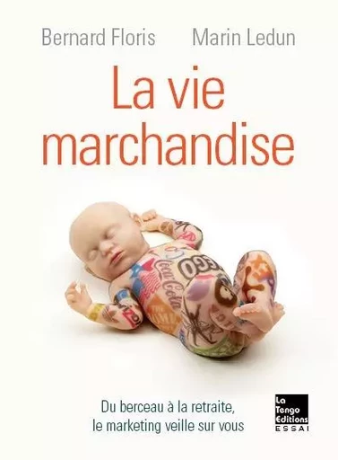 Vie marchandise (La) -  LEDUN MARIN / FLORIS BERNARD - TENGO