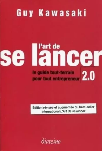 L'art de se lancer - Le guide tout-terrain pour tout entrepreneur - Guy Kawasaki - Tredaniel