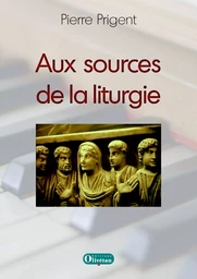 Aux sources de la liturgie