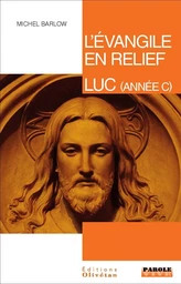 L'évangile en relief - Luc