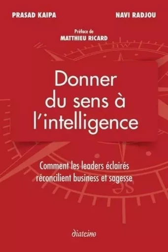 Donner du sens à l'intelligence - Prasad Kaipa, Navi Radjou - Tredaniel