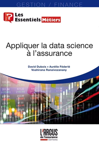 Appliquer la data science à l'assurance - David Dubois, Aurélie Féderlé,  Ranaivozanany - ARGUS