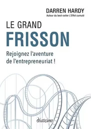 Le Grand Frisson - Rejoignez l'aventure de l'entrepreneuriat !