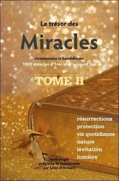 Le Trésor des Miracles Tome 2 - Christianisme et bouddhisme - 1000 miracles d'hier et d'aujourd'hui