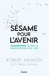 Sésame pour l'avenir - Comprendre ce qui va bouleverser nos vies