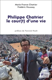 Philippe Chatrier : le cour(t) d’une vie