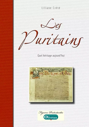 Les puritains. Quel héritage aujourd'hui ? - Liliane Crété - OLIVETAN