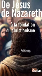 De JEsus de Nazareth A la fondation du christianisme