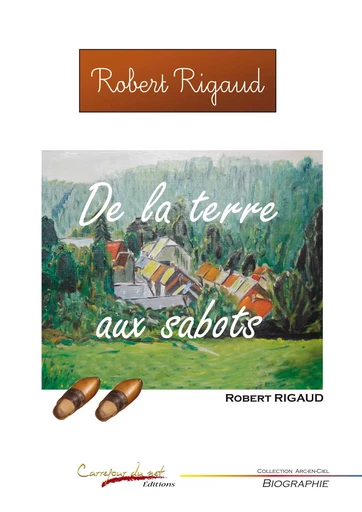 De la terre aux sabots - Robert Rigaud - CARREFOUR NET