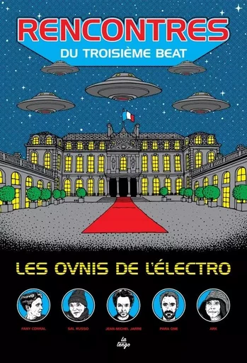 Rencontres du troisieme beat - les ovnis de l'electro francaise -  Rollet arnaud - TENGO