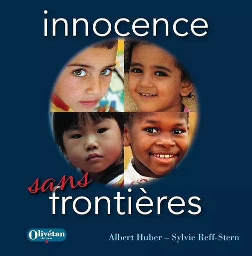 Innocence sans frontières - Sylvie REFF-STERN, Albert Huber - OLIVETAN