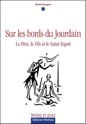 Sur les bords du Jourdain. Le Père, le Fils et le Saint-Esprit