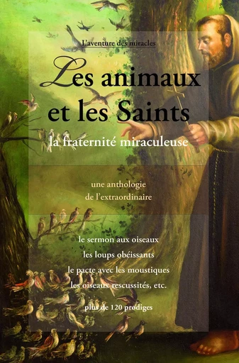 Les Animaux et les Saints - La fraternité miraculeuse -  Comité Mirabilis - CLAIRE LUMIERE