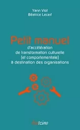 Petit manuel d'accélération de transformation culturelle à destination des organisations