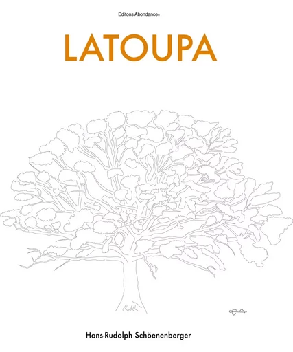 Latoupa, la divinité de pierre - Schöenenberger H-R - ABONDANCE