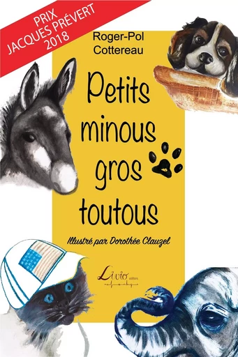 Petits minous, gros toutous - Roger-Pol Cottereau, Dorothée Clauzel - LIVIO EDITIONS