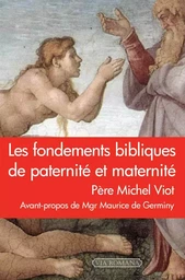 Les fondements bibliques de paternité et maternité