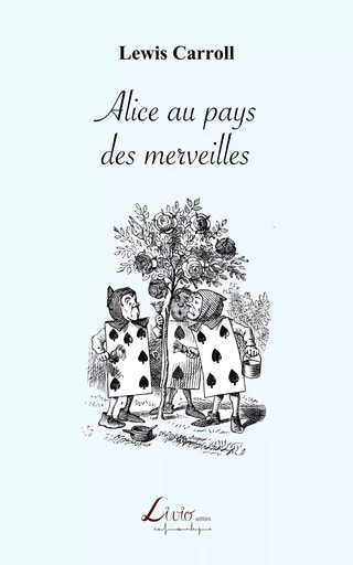 Alice au pays des merveilles - Lewis Caroll - LIVIO EDITIONS