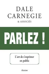 Parlez ! - L'art de s'exprimer en public