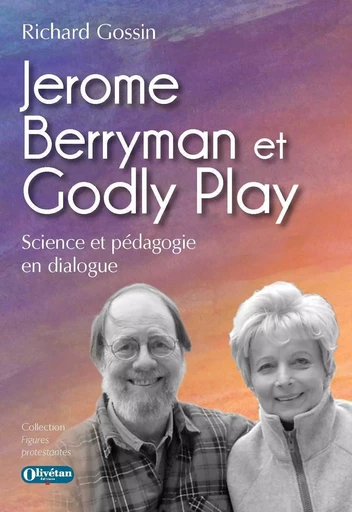 Jerome Berryman et Godly Play - Richard Gossin - OLIVETAN