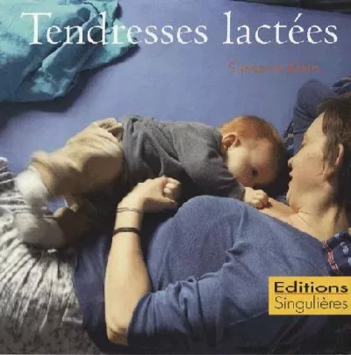 Tendresses lactées - Susanne Klein - SINGULIERES