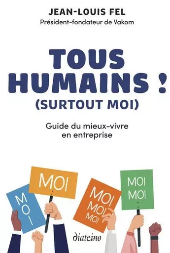 Tous humains ! (surtout moi) - Guide du mieux-vivre en entreprise - Jean-Louis Fel - Tredaniel