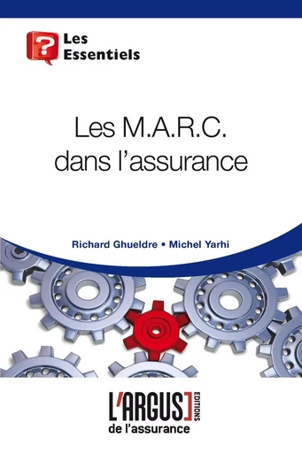 Les M.A.R.C. dans l'assurance - Richard Ghueldre, Michel Yarhi - ARGUS