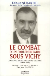 Le combat d'un parlementaire sous Vichy - journal des années de guerre, 1940-1943