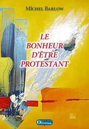 Le bonheur d’être protestant