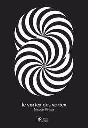 Le Vortex des vortex